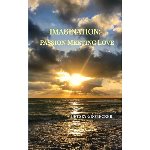 Imagination: Passion Meeting Love - Paperback