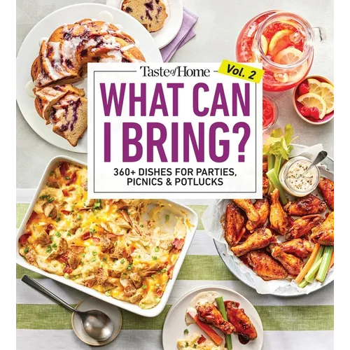 Taste of Home What Can I Bring? Vol. 2: 300 Plus Recipes for Potlucks Bake Sales and Gatherings - Paperback