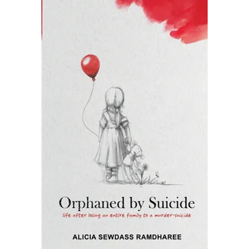 Orphaned by Suicide: Life after losing an entire family to a murder-suicide - Paperback