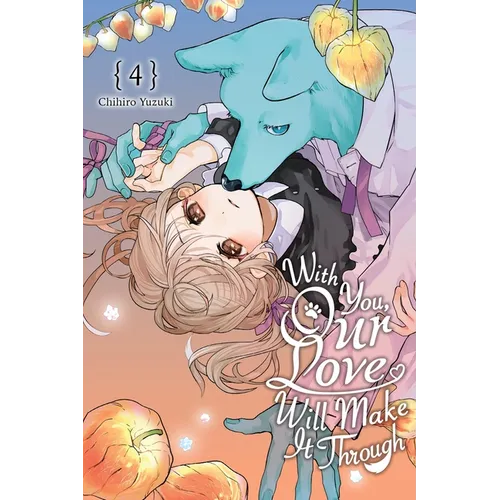 With You, Our Love Will Make It Through, Vol. 4 - Paperback