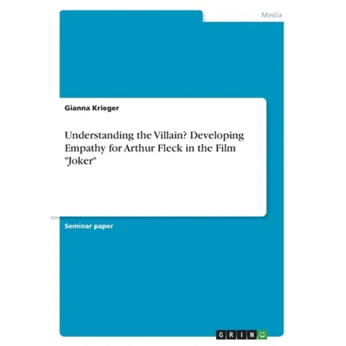 Understanding the Villain? Developing Empathy for Arthur Fleck in the Film 