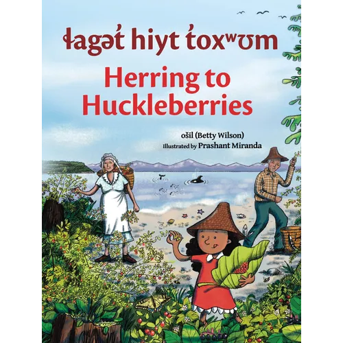 Laget Hiyt Toxwum / Herring to Huckleberries - Hardcover