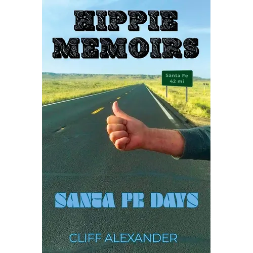 Hippie Memoirs: Santa Fe Days - Paperback