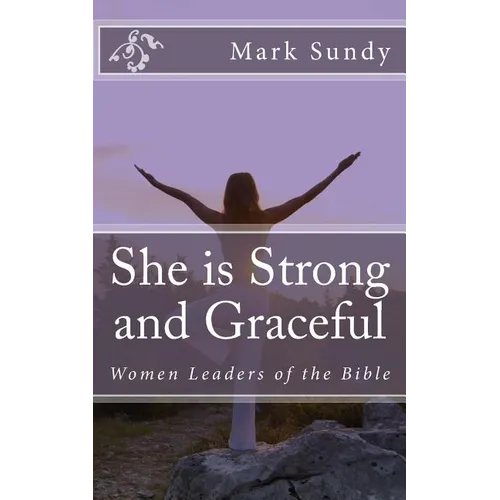 She is Strong and Graceful: Women Leaders of the Bible - Paperback