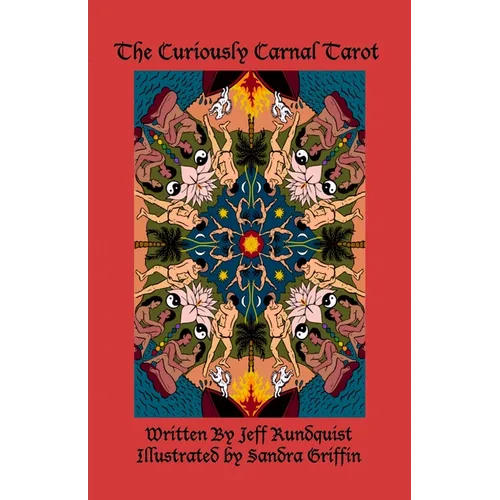 The Curiously Carnal Tarot: A Sex-Positive Tarot for Adults - Paperback