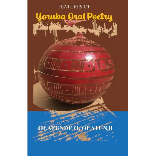 Features of Yoruba Oral Poetry - Paperback