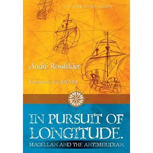 In Pursuit of Longitude: Magellan and the Antimeridian. - Paperback