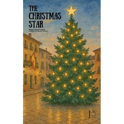 The Christmas Star: Bilingual Spanish-English Christmas Stories for Children - Paperback