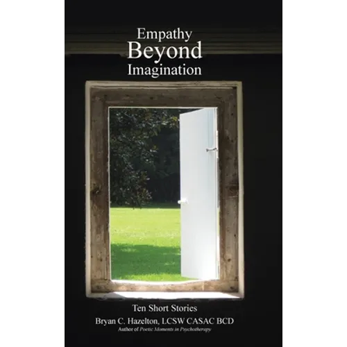Empathy Beyond Imagination: Ten Short Stories - Hardcover