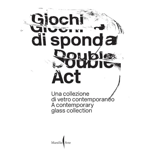 Double Act: A Contemporary Glass Collection - Hardcover