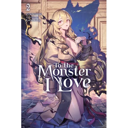 To the Monster I Love, Vol. 2 (Novel) - Paperback