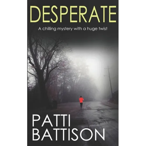 DESPERATE a chilling mystery with a huge twist - Paperback