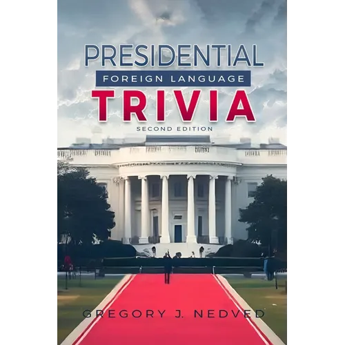 Presidential Foreign Language Trivia; 2nd Edition - Paperback