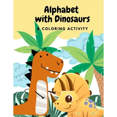 Alphabets with Dinosaurs & Coloring Activity: 