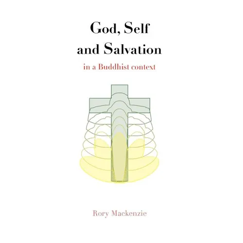 God, Self and Salvation in a Buddhist Context - Paperback