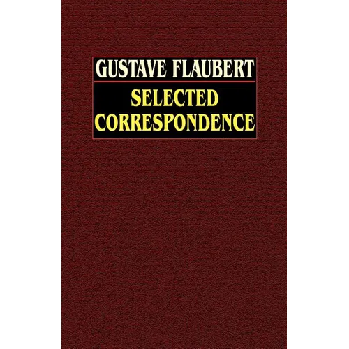 Selected Correspondence: Selected Correspondence with an Intimate Study of the Author - Paperback