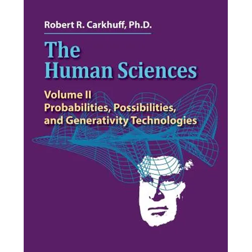 The Human Sciences Volume II: Probabilities, Possibilities, and Generativity Technologies - Paperback