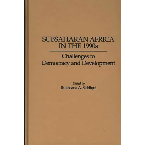 Subsaharan Africa in the 1990s: Challenges to Democracy and Development