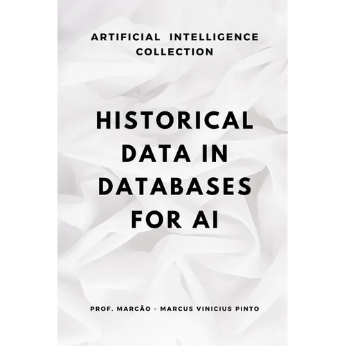 Historical Data in Databases for AI: Structures, Preservation and Purge - Paperback