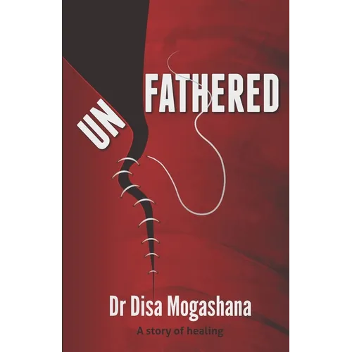 Unfathered: A story of healing - Paperback