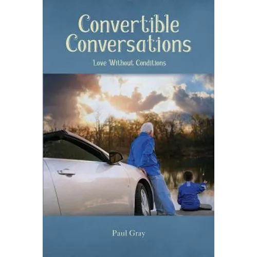 Convertible Conversations: Love Without Conditions - Paperback