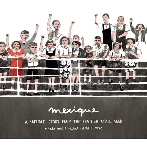 Mexique: A Refugee Story from the Spanish Civil War - Hardcover