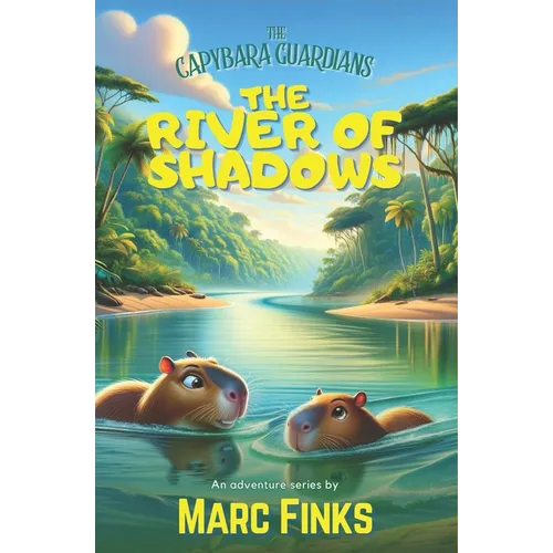 The Capybara Guardians, Book 6 - The River of Shadows - Paperback