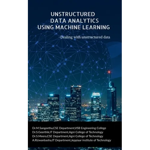 Unstructured Data Analytics Using Machine Learning: Dealing with unstructured data - Paperback
