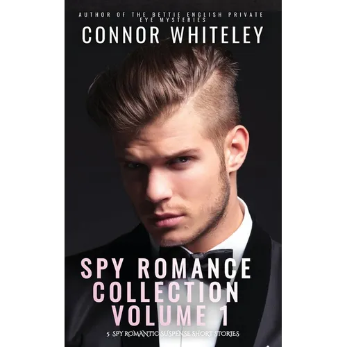 Spy Romance Collection Volume 1: 5 Spy Romantic Suspense Short Stories - Paperback