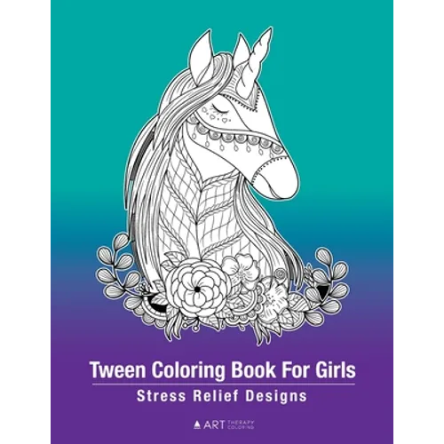 Tween Coloring Book For Girls: Stress Relief Designs: Detailed Zendoodle Pages For Relaxation, Preteens, Ages 8-12, Complex Intricate Zentangle Drawin - Paperback