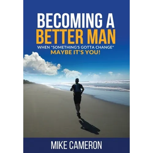 Becoming A Better Man: When 