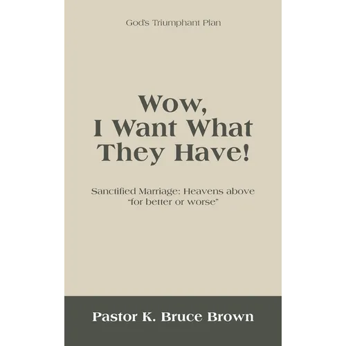 Wow, I Want What They Have!: Sanctified Marriage: Heavens Above 