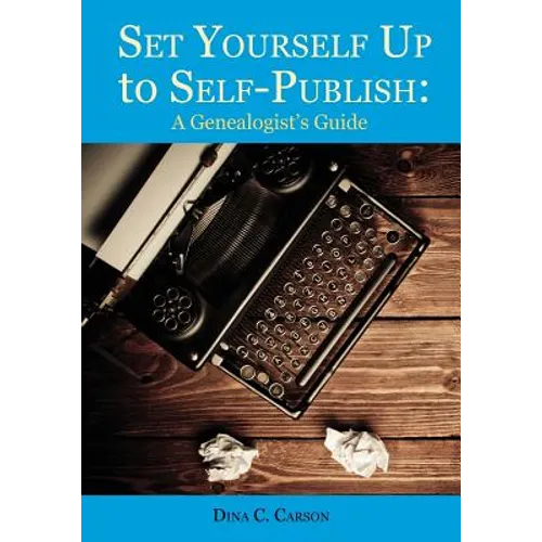 Set Yourself Up to Self-Publish: A Genealogist's Guide - Paperback