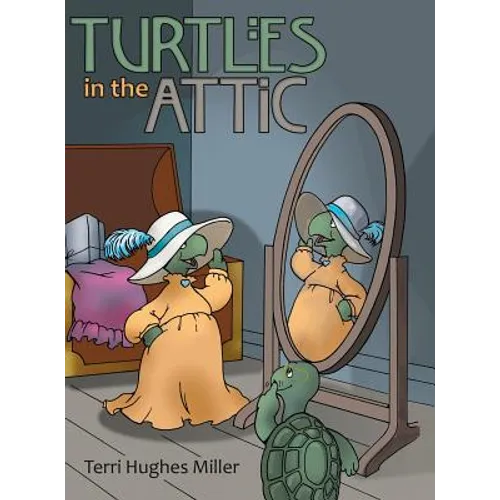 Turtles in the Attic - Hardcover