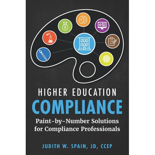 Higher Education Compliance: Paint-by-Number Solutions for Compliance Professionals - Paperback