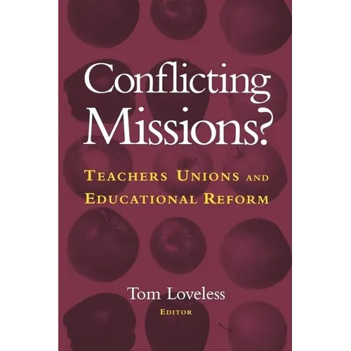 Conflicting Missions?: Teachers Unions and Educational Reform - Paperback