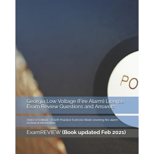 Georgia Low Voltage (Fire Alarm) License Exam Review Questions and Answers 2016/17 Edition: A Self-Practice Exercise Book covering fire alarm technica - Paperback