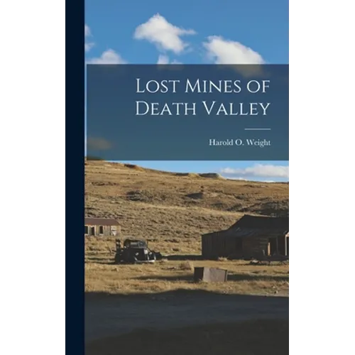 Lost Mines of Death Valley - Hardcover