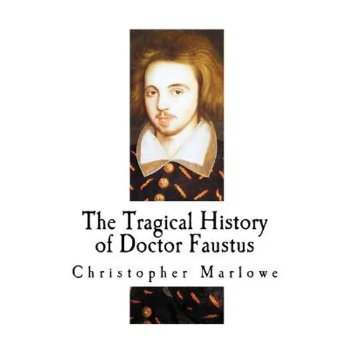 The Tragical History of Doctor Faustus - Paperback