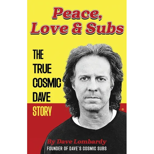 Peace, Love & Subs: The True Cosmic Dave Story - Paperback