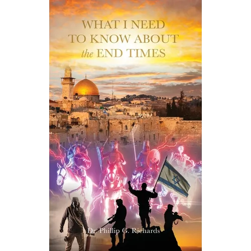 What I Need to Know About the End Times - Hardcover