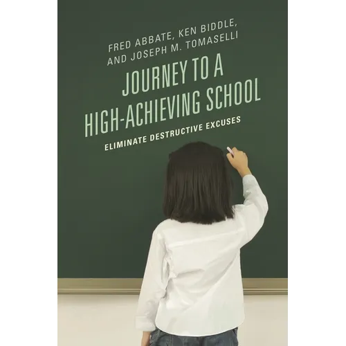 Journey to a High-Achieving School: Eliminate Destructive Excuses - Paperback