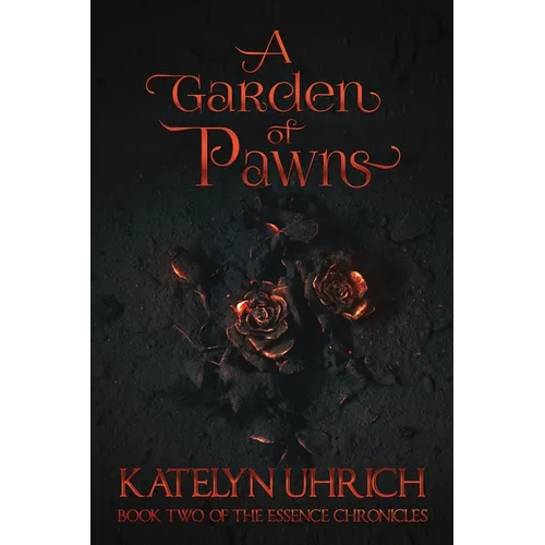 A Garden of Pawns: Book 2 of the Essence Chronicles - Paperback