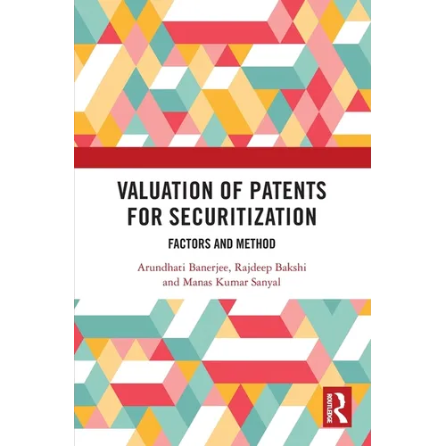Valuation of Patents for Securitization: Factors and Method - Paperback