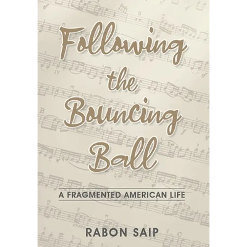 Following the Bouncing Ball: A Fragmented American Life - Hardcover