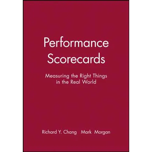 Performance Scorecards: Measuring the Right Things in the Real World - Paperback