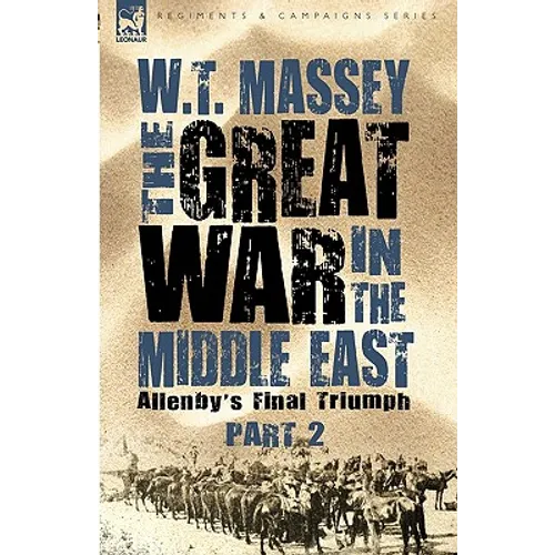 The Great War in the Middle East: Allenby's Final Triumph - Hardcover
