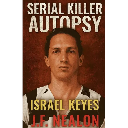 Serial Killer Autopsy: Israel Keyes - Paperback
