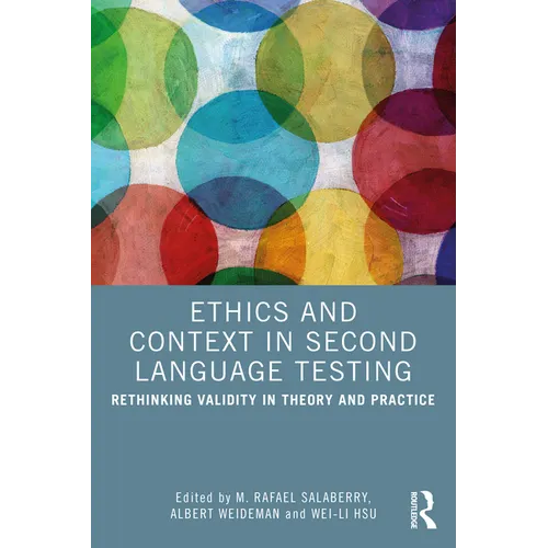 Ethics and Context in Second Language Testing: Rethinking Validity in Theory and Practice - Paperback