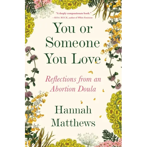 You or Someone You Love: Reflections from an Abortion Doula - Paperback
